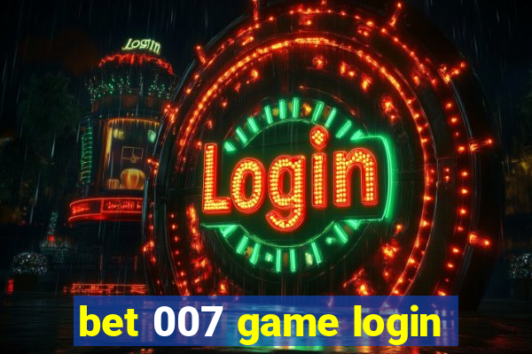 bet 007 game login